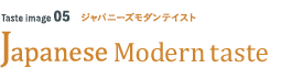 Japanese Modern taste（ジャパニーズモダンテイスト）